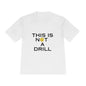 THIS IS NOT A DRILL PICKLEBALL T-SHIRT